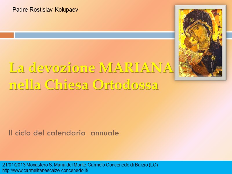 La devozione MARIANA nella Chiesa Ortodossa    Il ciclo del calendario 